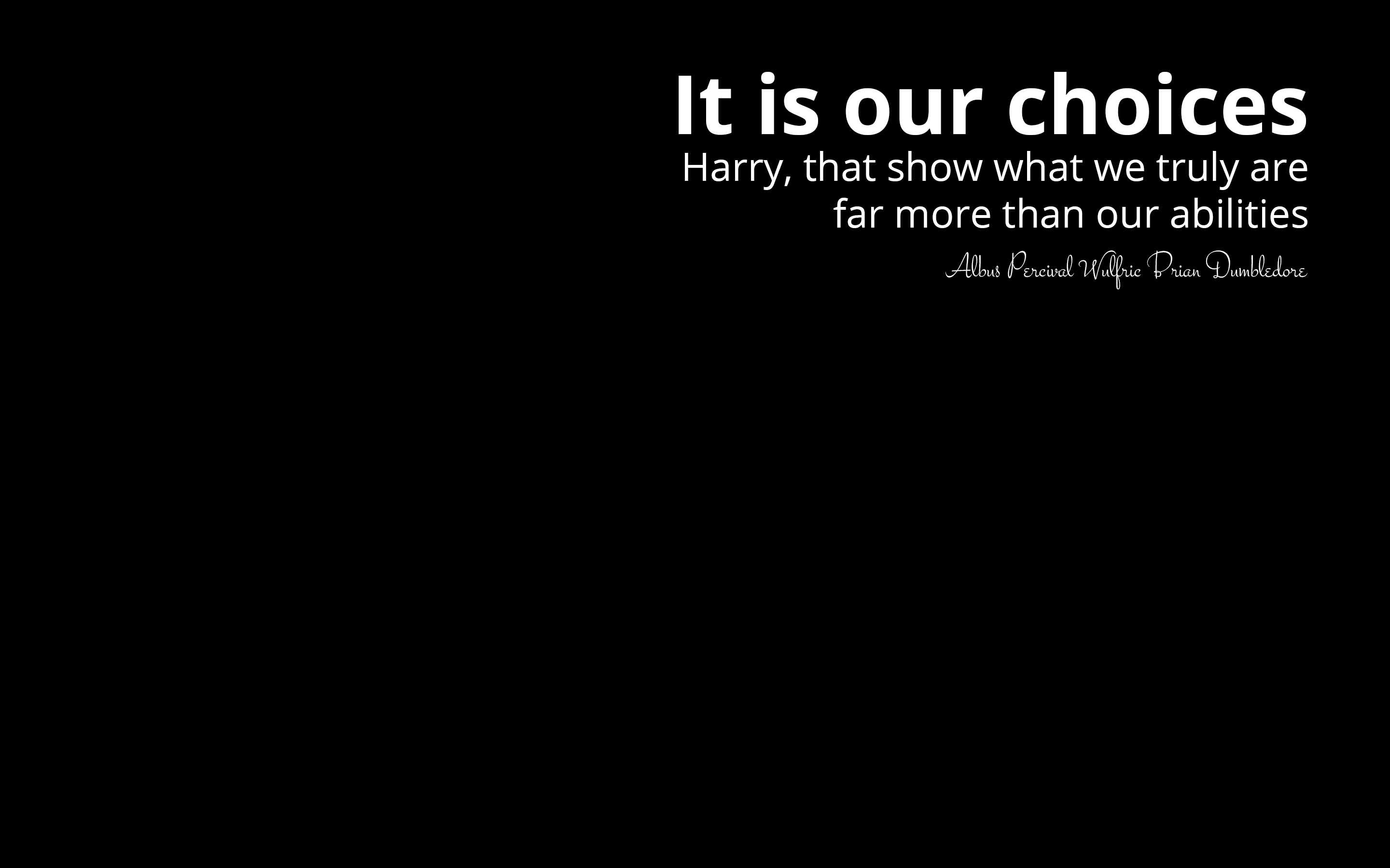 Quote: It is our choices